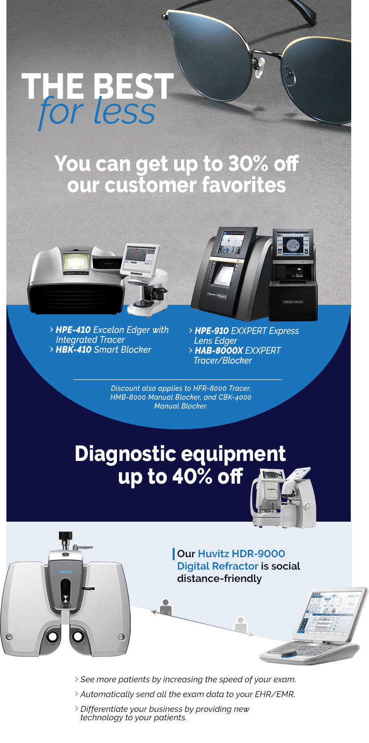 The Best for Less. You can get up to 30% off our customer favorites in optical lens finishing products.
